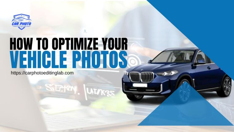 How to optimize your vehicle photos?